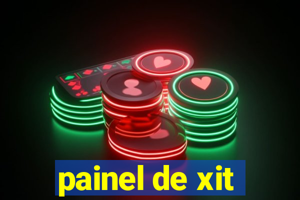 painel de xit